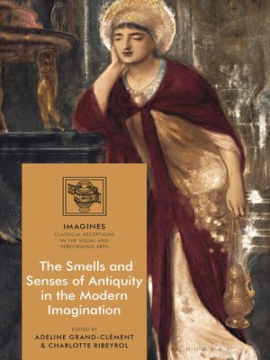 cover image of The Smells and Senses of Antiquity in the Modern Imagination